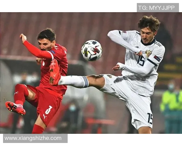 俄罗斯与塞尔维亚足球赛直播结果及精彩瞬间回顾